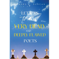 Letters to Four Very Dead and Deeply Flawed Poets