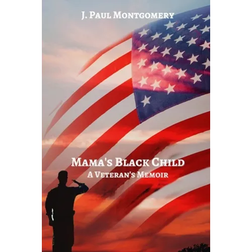 Mama's Black Child: A Veteran's Memoir