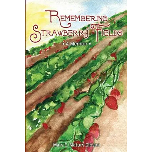 Remembering Strawberry Fields: A Memoir