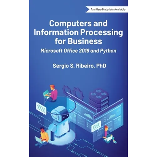 Computers and Information Processing for Business: Microsoft Office 2019 and Python - Hardcover