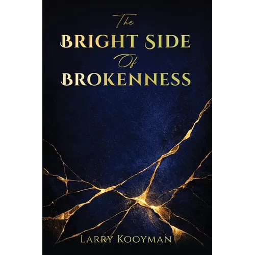 The Bright Side Of Brokenness