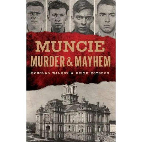 Muncie Murder & Mayhem
