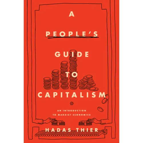 A People's Guide to Capitalism: An Introduction to Marxist Economics
