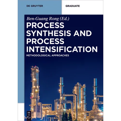 Process Synthesis and Process Intensification: Methodological Approaches