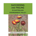 Succeeding and Failing in Australian Environment Policy
