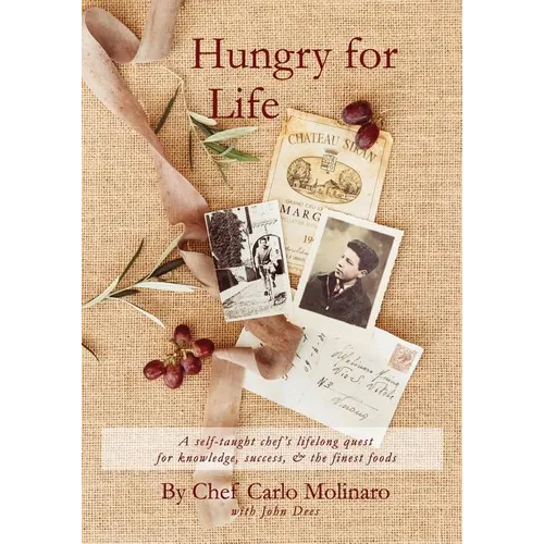 Hungry For Life: A self-taught chef's lifelong hunger, quest for knowledge, and desire for success