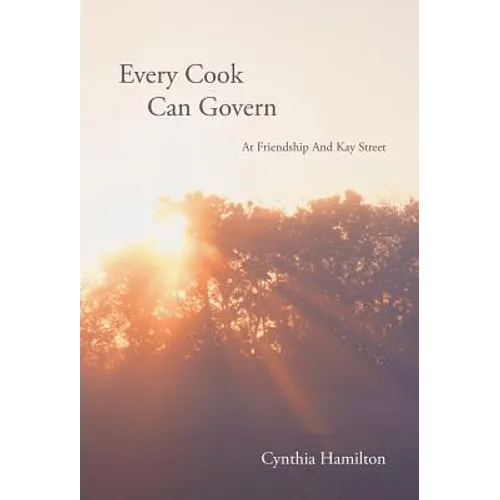 Every Cook Can Govern: At Friendship and Kay Street