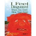 I Feel Disgusted When You Don't Blow Your Nose