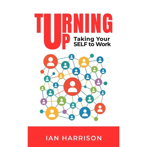 Turning Up: Taking Your SELF to Work