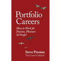 Portfolio Careers: How to Work for Passion, Pleasure & Profit!