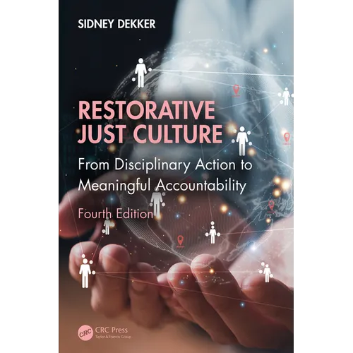 Restorative Just Culture: From Disciplinary Action to Meaningful Accountability, Fourth Edition