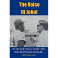The Voice of Joliet: The Life and Times of Hall of Fame Radio Sportscaster Don Ladas
