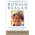 Ronald Reagan: How an Ordinary Man Became an Extraordinary Leader