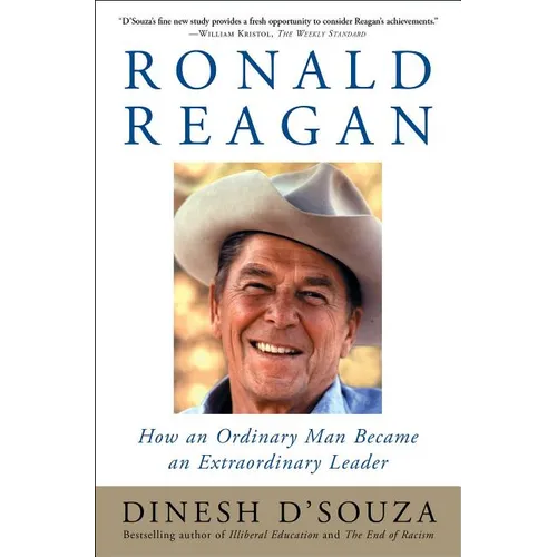 Ronald Reagan: How an Ordinary Man Became an Extraordinary Leader
