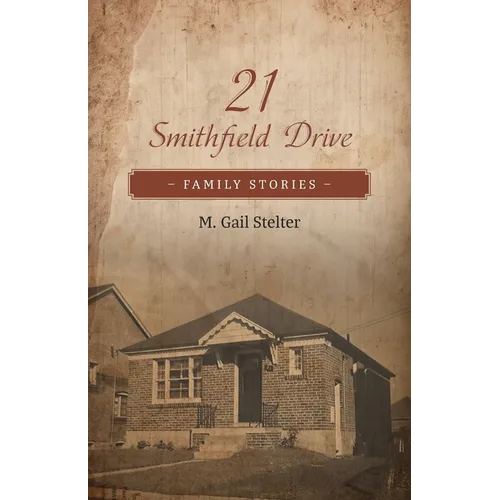 21 Smithfield Drive: Family Stories