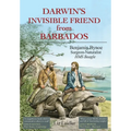 Darwin's Invisible Friend from Barbados: Benjamin Bynoe, Surgeon-Naturalist, HMS Beagle