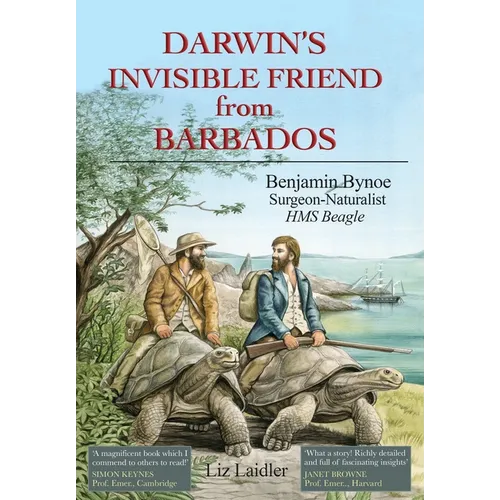 Darwin's Invisible Friend from Barbados: Benjamin Bynoe, Surgeon-Naturalist, HMS Beagle