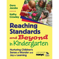 Reaching Standards and Beyond in Kindergarten: Nurturing Children′s Sense of Wonder and Joy in Learning