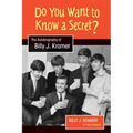 Do You Want to Know a Secret?: The Autobiography of Billy J. Kramer