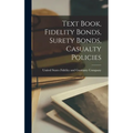 Text Book, Fidelity Bonds, Surety Bonds, Casualty Policies