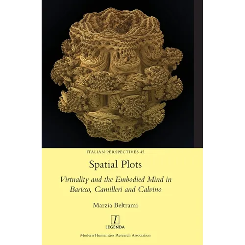 Spatial Plots: Virtuality and the Embodied Mind in Baricco, Camilleri and Calvino