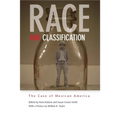 Race and Classification: The Case of Mexican America