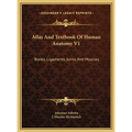 Atlas And Textbook Of Human Anatomy V1: Bones, Ligaments, Joints And Muscles