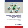 Monetary Policy Channels in Developing Economies: Theory & Evidence