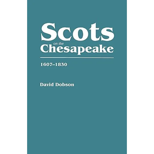 Scots on the Chesapeake, 1607-1830