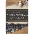 Aesthetic: A Dark Academia Anthology