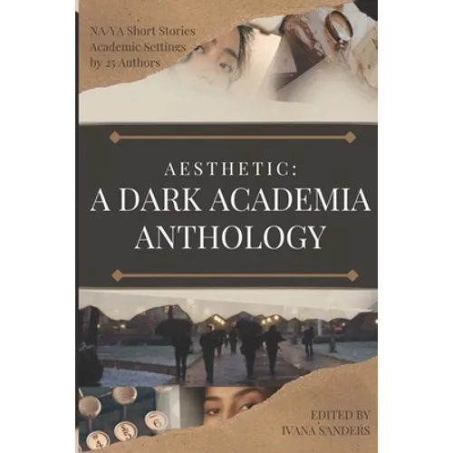 Aesthetic: A Dark Academia Anthology