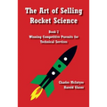 The Art of Selling Rocket Science: Book 2. Winning Competitive Pursuits for Technical Services