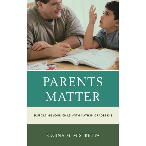 Parents Matter: Supporting Your Child with Math in Grades K-8