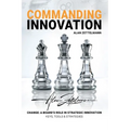 Commanding Innovation: Board Leadership in Strategic Change, ISO56001, and Data-Driven Innovation Management for Future-Proofing and Competit