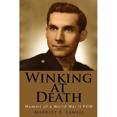 Winking at Death: Memoir of a World War II POW