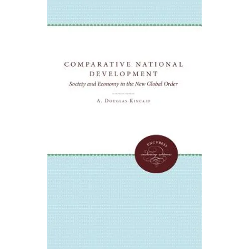 Comparative National Development: Society and Economy in the New Global Order