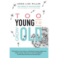 Too Young to Grow Old