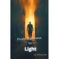 From Darkness to Light
