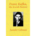 Franz Kafka, the Jewish Patient