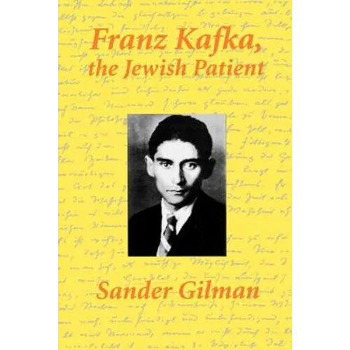 Franz Kafka, the Jewish Patient