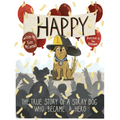 Happy: The True Story of a Stray Dog Who Became a Hero