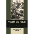 Ptsd and Folk Therapy: Everyday Practices of American Masculinity in the Combat Zone