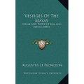 Vestiges Of The Mayas: Mayab And Those Of Asia And Africa (1881)