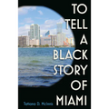 To Tell a Black Story of Miami