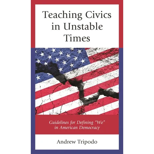 Teaching Civics in Unstable Times: Guidelines for Defining We in American Democracy