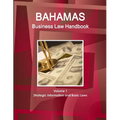 Bahamas Business Law Handbook Volume 1 Strategic Information and Basic Laws