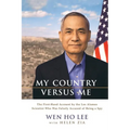 My Country Versus Me: The First-Hand Account by the Los Alamos Scientist Who Was Falsely Accused of Being a Spy
