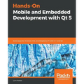 Hands-On Mobile and Embedded Development with Qt 5