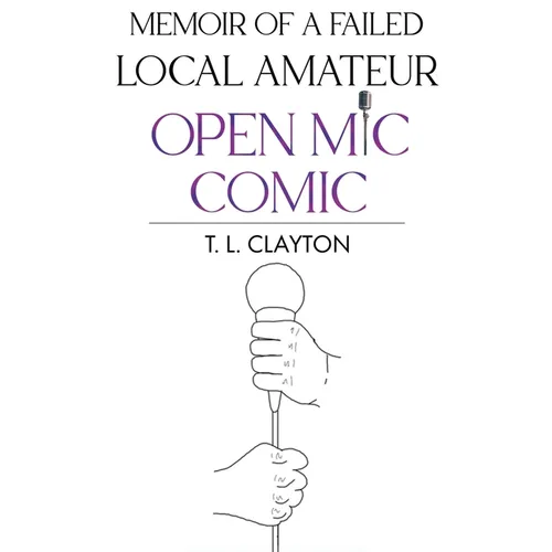 Memoir Of A Failed Local Amateur Open Mic Comic