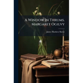 A Window In Thrums. Margaret Ogilvy